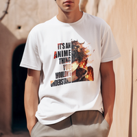 It's An Anime Thing You Wouldn't Understand T Shirt - Wonder Print Shop