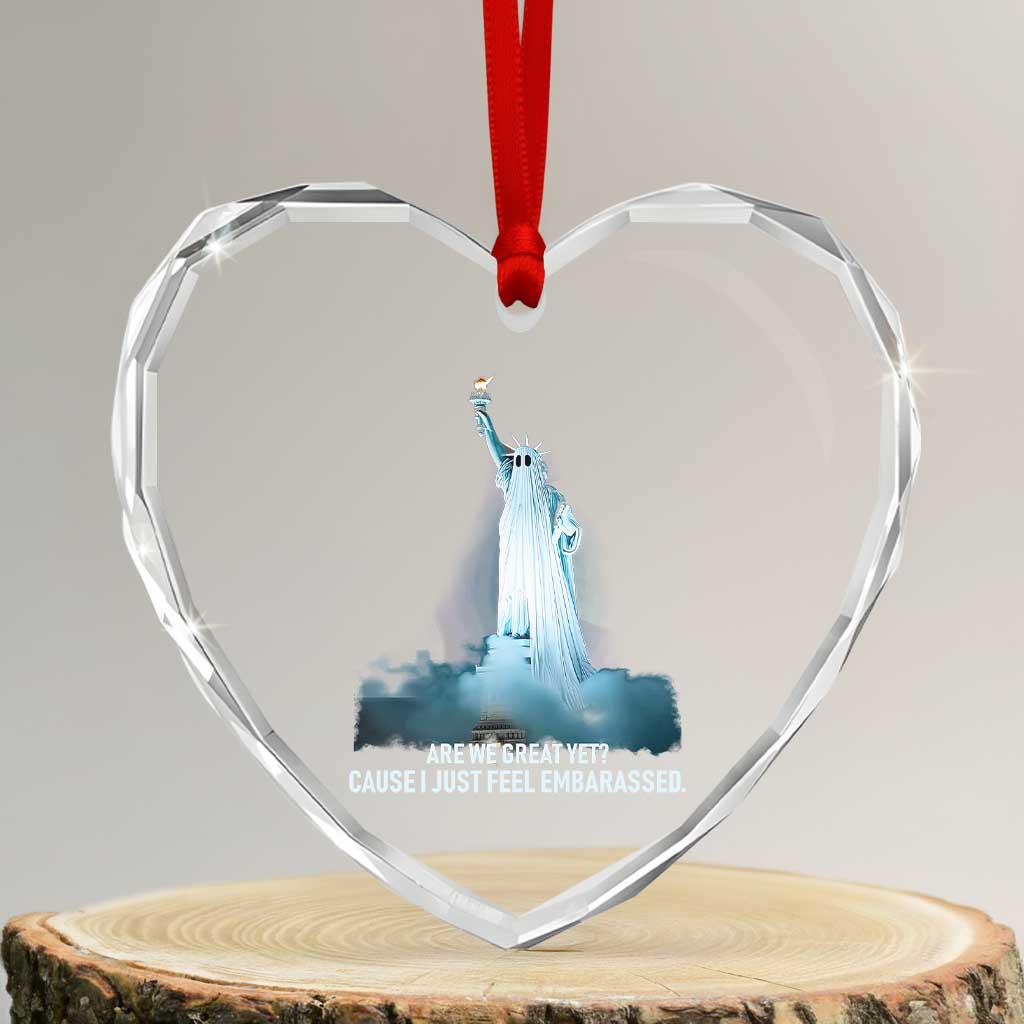 Statue of Liberty Ghost Heart Crystal Glass Ornament Are We Great Yet Cause I Just Feel Embarrased - Wonder Print Shop