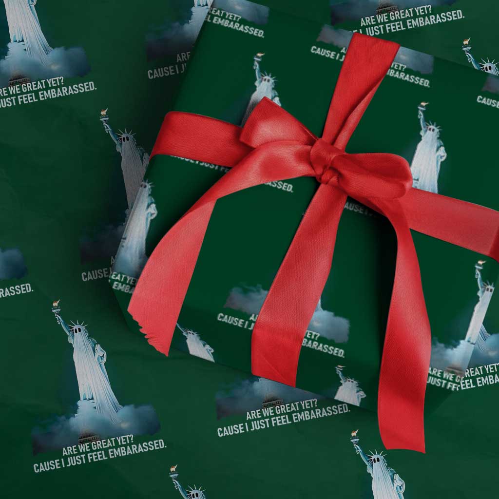 Statue of Liberty Ghost Wrapping Paper Roll Are We Great Yet Cause I Just Feel Embarrased - Wonder Print Shop
