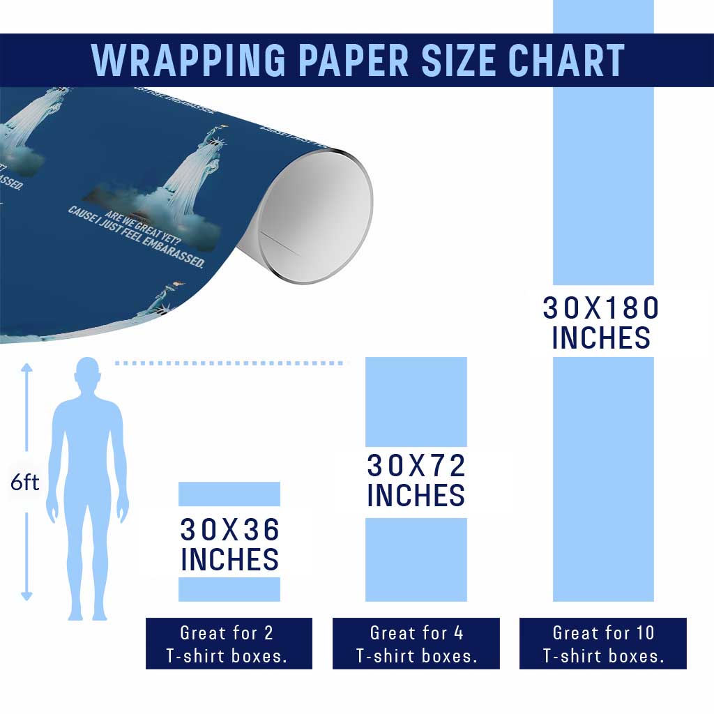 Statue of Liberty Ghost Wrapping Paper Roll Are We Great Yet Cause I Just Feel Embarrased - Wonder Print Shop