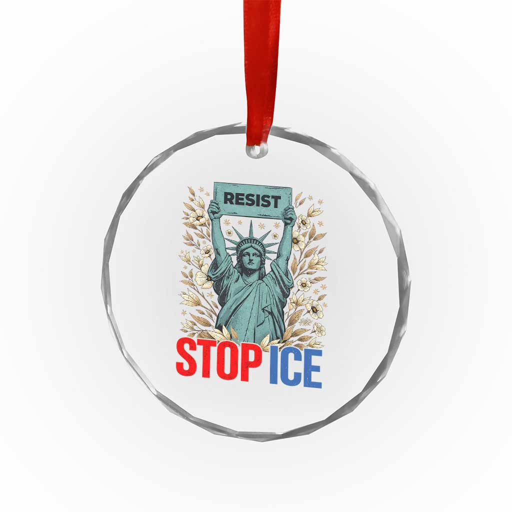 Statue of Liberty Resist Stop Ice Crystal Glass Ornament Floral Activist for Justice and Freedom