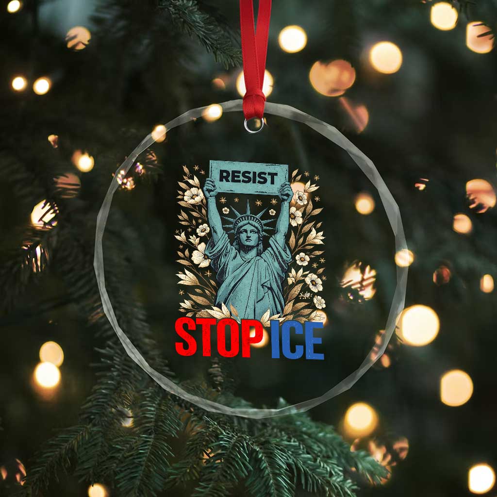 Statue of Liberty Resist Stop Ice Crystal Glass Ornament Floral Activist for Justice and Freedom
