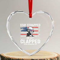Stay Strapped Or Get Clapped George Washington Heart Crystal Glass Ornament Funny 4th of July Jet American Flag