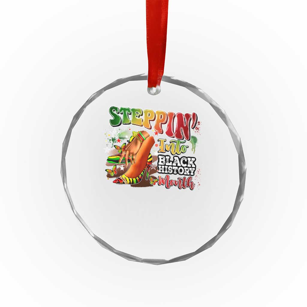 Steppin' Into Black History Month Crystal Glass Ornament African American Month Proud Melanin