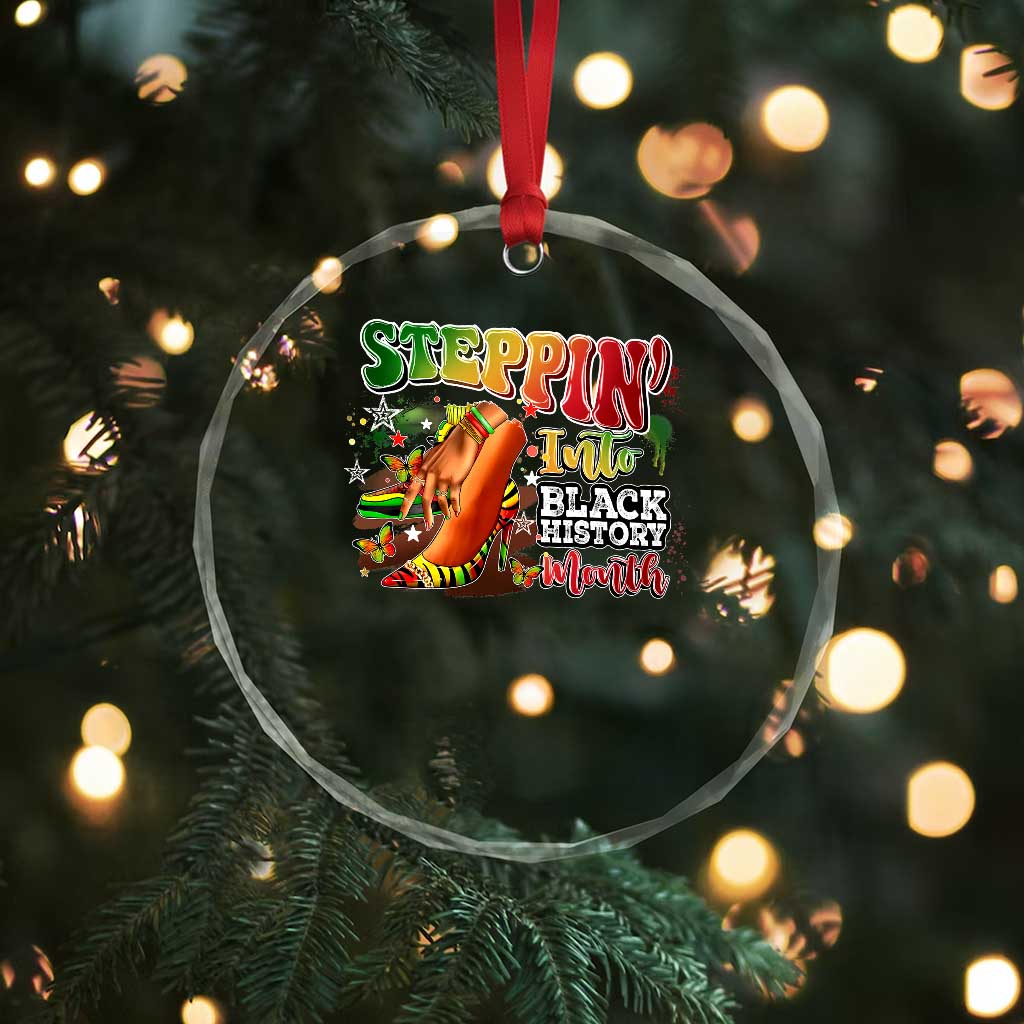 Steppin' Into Black History Month Crystal Glass Ornament African American Month Proud Melanin