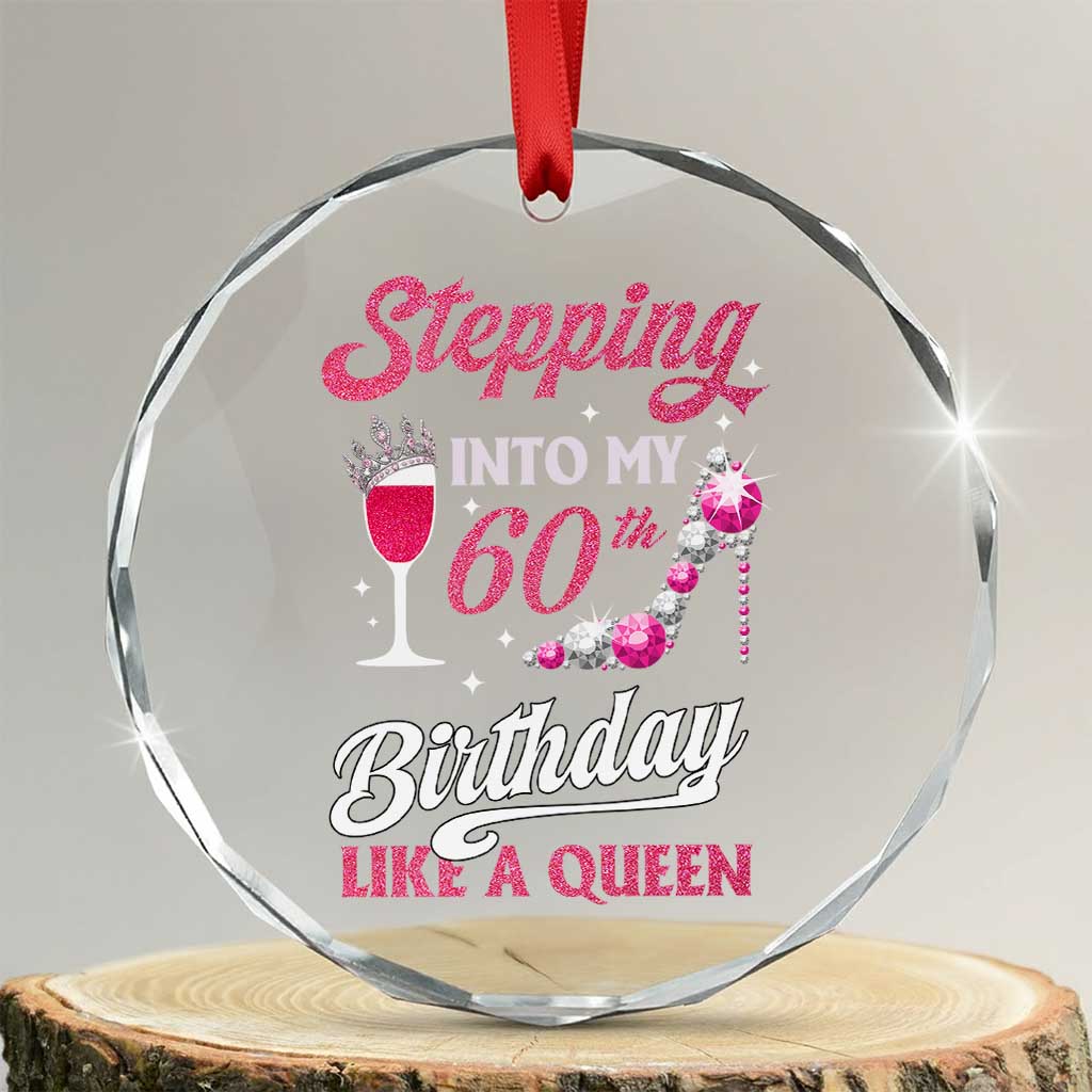 Stepping Into My 60th Birthday Crystal Glass Ornament Like A Queen Pink Wine Glass - Wonder Print Shop