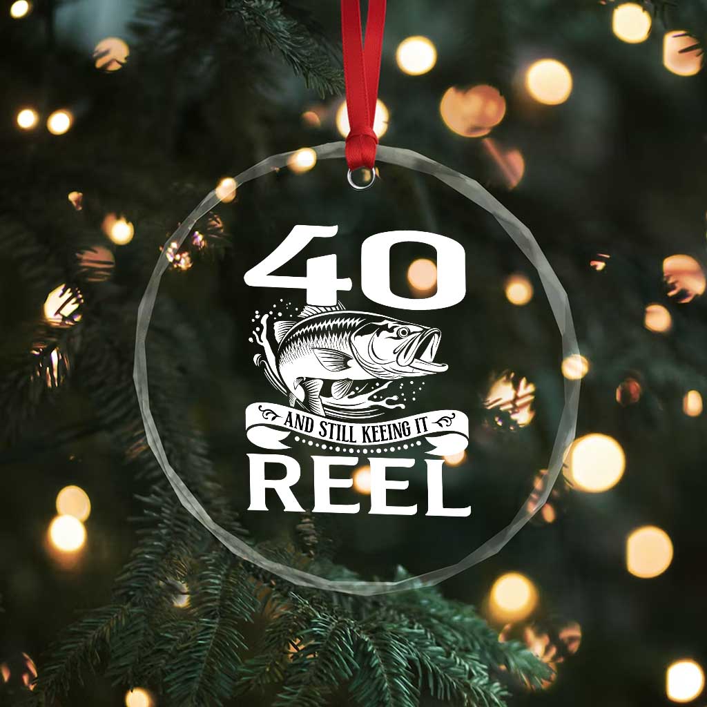 Still Keeping It Reel At 40 Crystal Glass Ornament Fisherman Birthday Gift