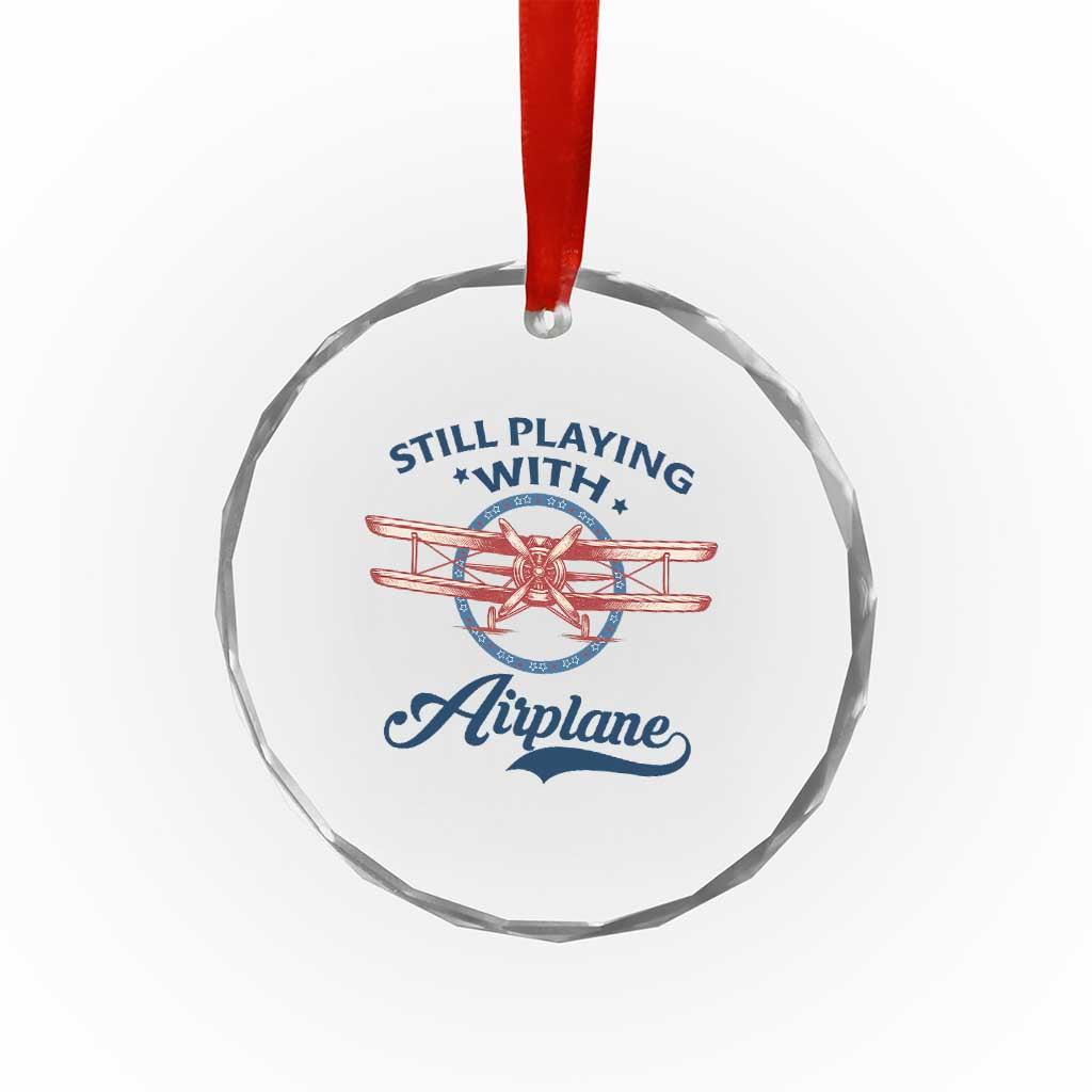 Still Playing With Airplane Crystal Glass Ornament Aviation Lover Airline Pilot - Wonder Print Shop