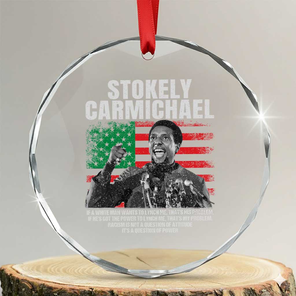 Stokely Carmichael Quote Crystal Glass Ornament Racism Is Not A Question Of Attitude It's A Question Of Power
