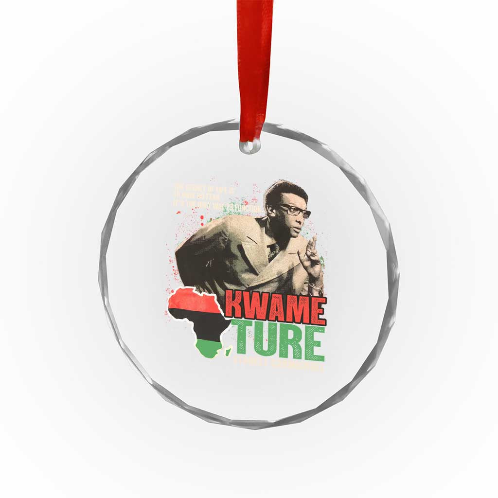 Stokely Carmichael Quote Crystal Glass Ornament The Secret Of Life Is To Have No Fear It's The Only Way To Function