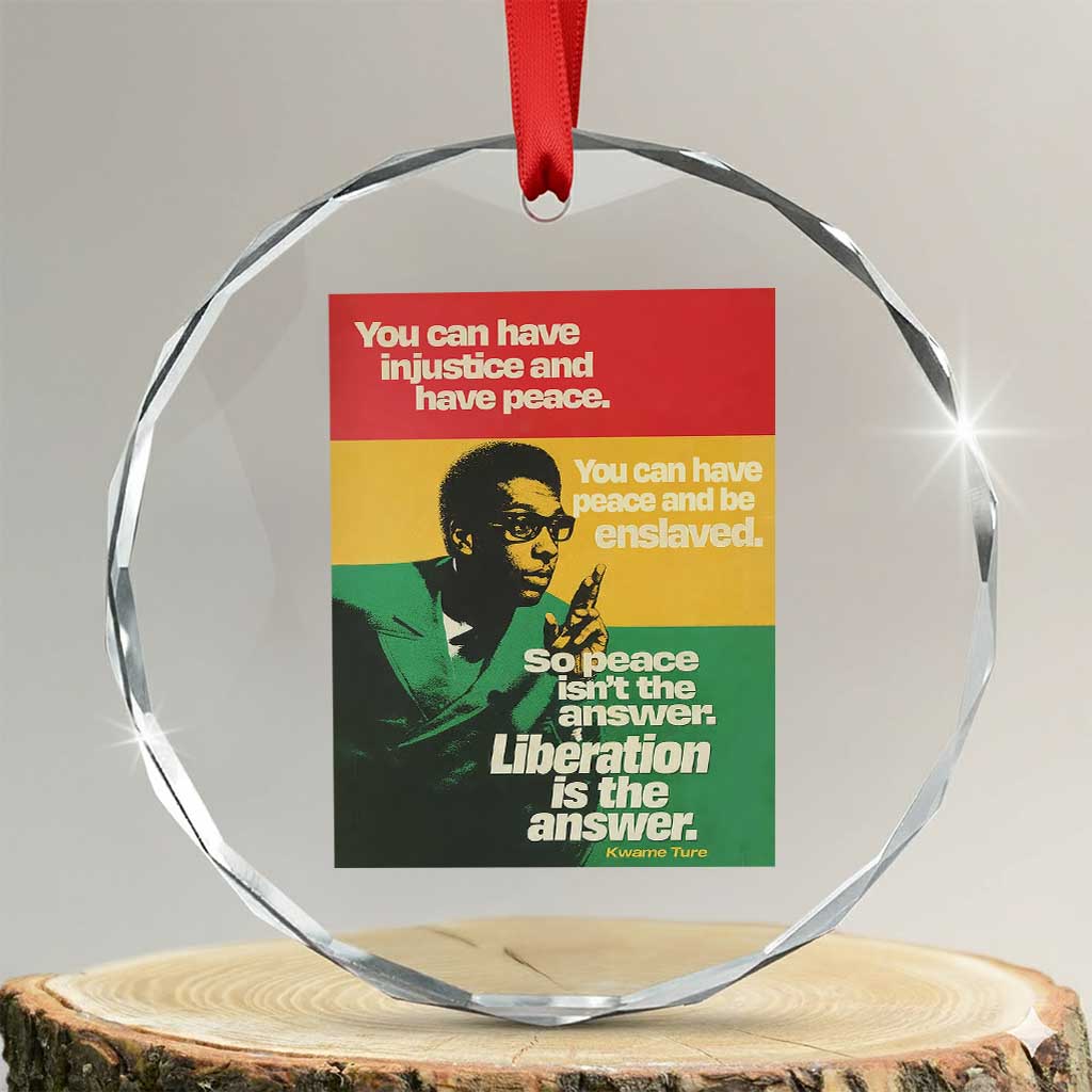 Stokely Carmichael Quote Crystal Glass Ornament You Can Have Injustice And Have Peace And Be Enslaved