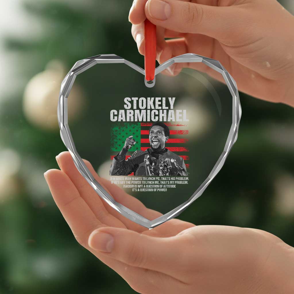 Stokely Carmichael Quote Heart Crystal Glass Ornament Racism Is Not A Question Of Attitude It's A Question Of Power