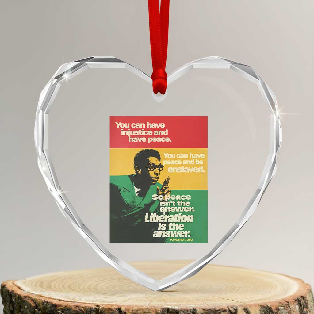 Stokely Carmichael Quote Heart Crystal Glass Ornament You Can Have Injustice And Have Peace And Be Enslaved