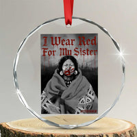 Stop MMIW Crystal Glass Ornament I Wear Red For My Sister Native American - Wonder Print Shop