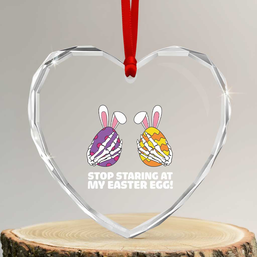Stop Staring at My Easter Eggs Heart Crystal Glass Ornament Funny Skeleton Bunny Easter