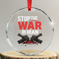 Stop the War in Iran Crystal Glass Ornament Anti War Protest Peace Advocacy Human Rights