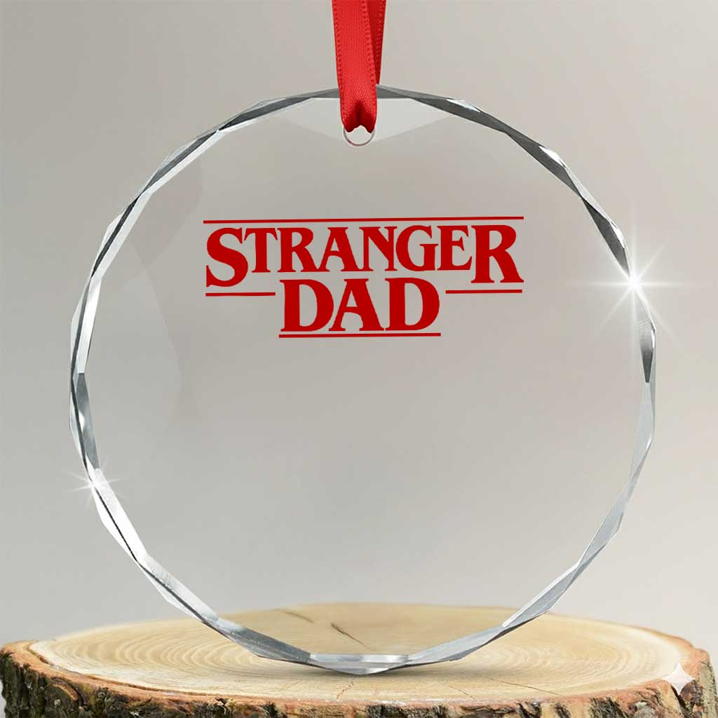 Stranger Dad Crystal Glass Ornament Funny Fathers Day Movie Gift