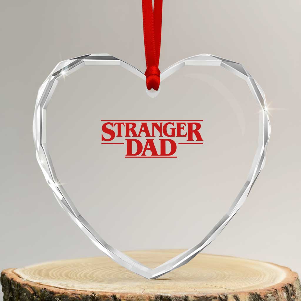 Stranger Dad Heart Crystal Glass Ornament Funny Fathers Day Movie Gift
