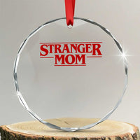 Stranger Mom Crystal Glass Ornament Funny Mothers Day Movie Gift