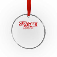 Stranger Mom Crystal Glass Ornament Funny Mothers Day Movie Gift