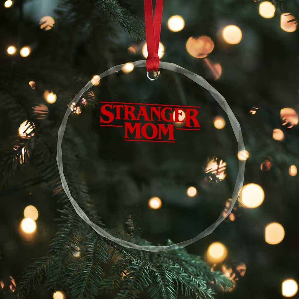 Stranger Mom Crystal Glass Ornament Funny Mothers Day Movie Gift