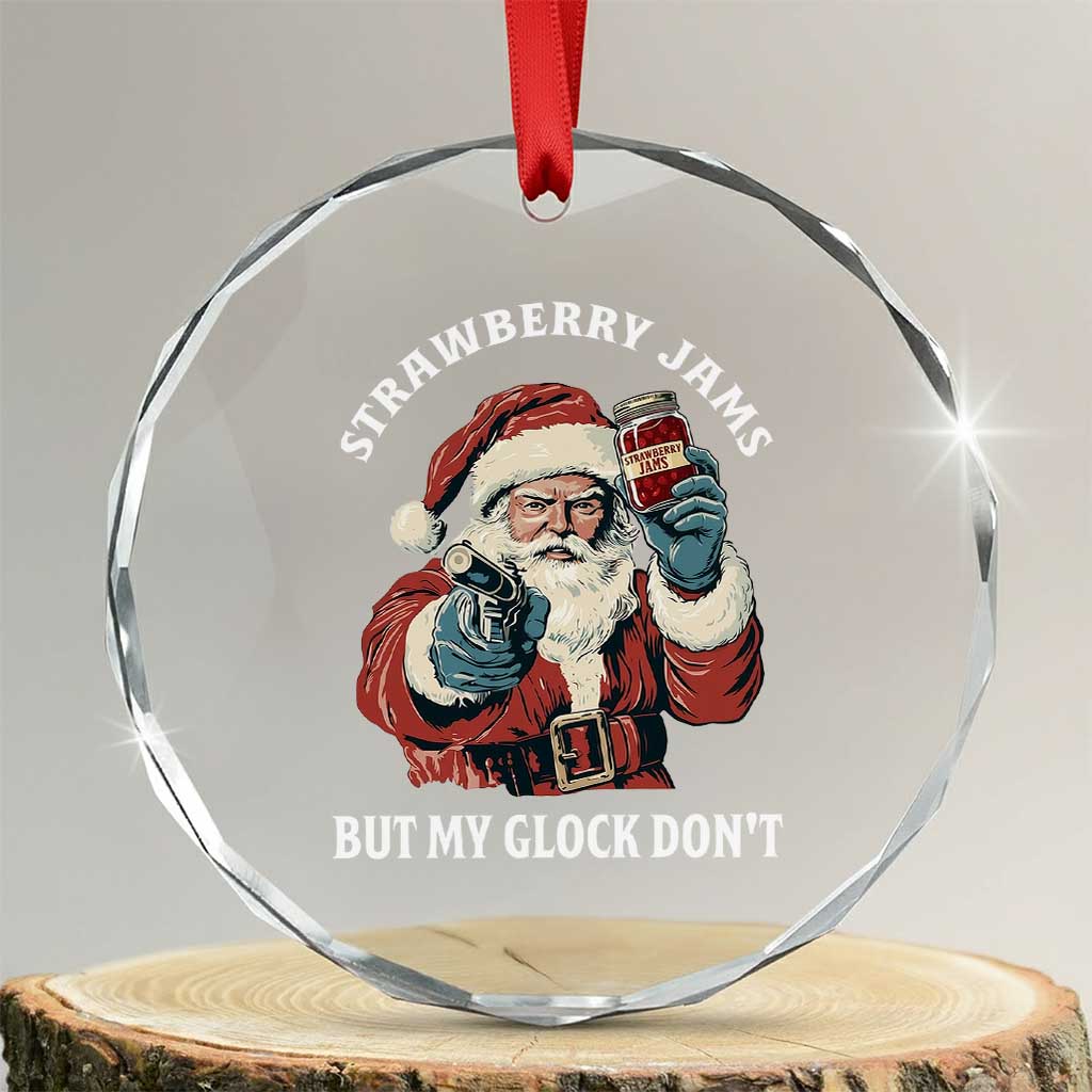 Strawberry Jams But My Gun Do Not Crystal Glass Ornament Funny Santa Gun Christmas - Wonder Print Shop