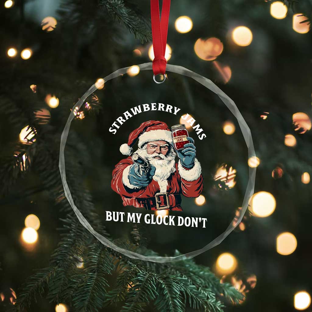 Strawberry Jams But My Gun Do Not Crystal Glass Ornament Funny Santa Gun Christmas - Wonder Print Shop