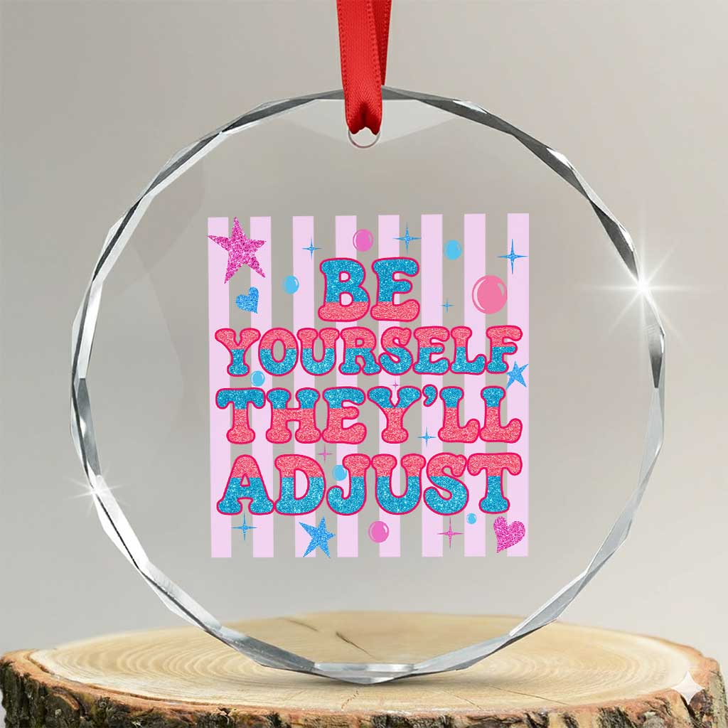 Striped Glitter Effect Printed Trans Rights Crystal Glass Ornament Be Yourself They Will Adjust
