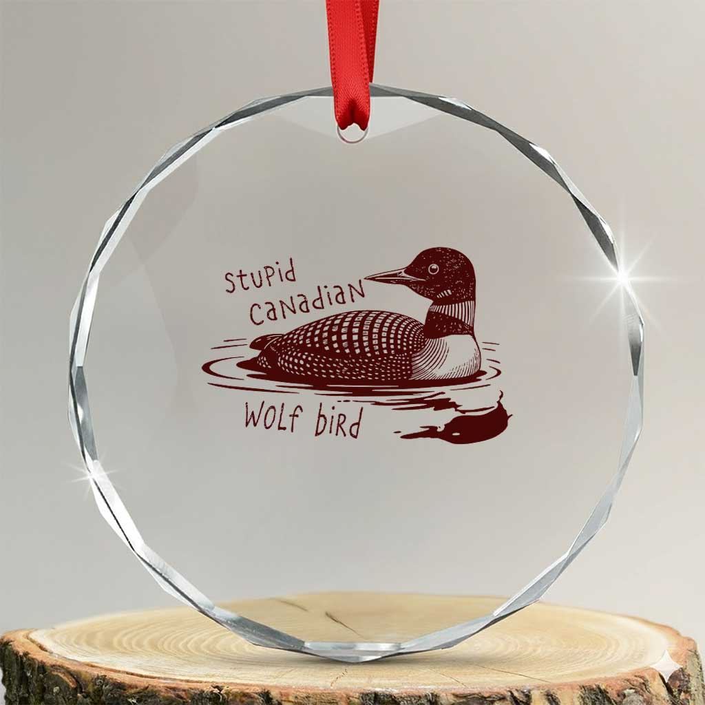 Stupid Canadian Wolf Bird Common Loon Crystal Glass Ornament Funny Absurd Bird Meme Humor - Wonder Print Shop