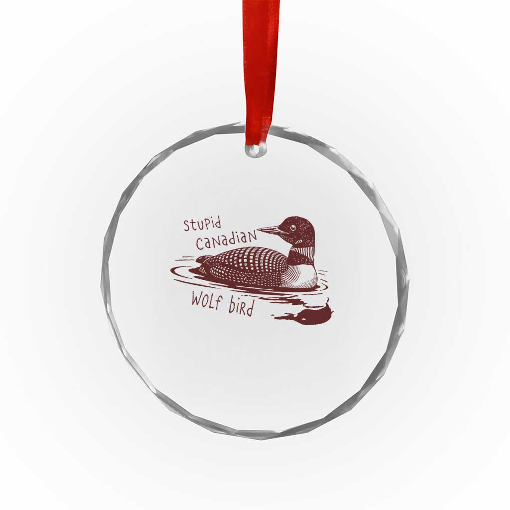 Stupid Canadian Wolf Bird Common Loon Crystal Glass Ornament Funny Absurd Bird Meme Humor - Wonder Print Shop