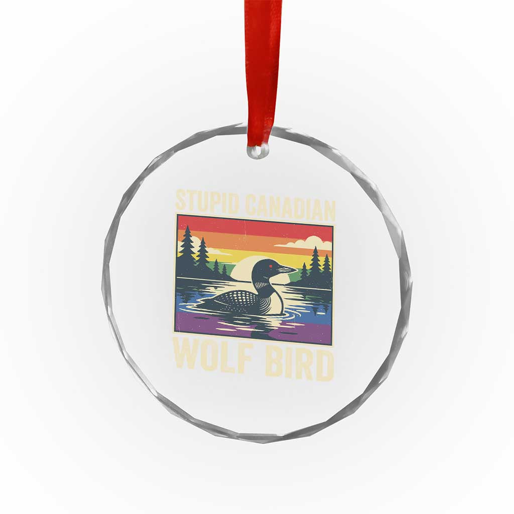 Stupid Canadian Wolf Bird Crystal Glass Ornament Funny Common Loon Meme LGBT Hockey - Wonder Print Shop