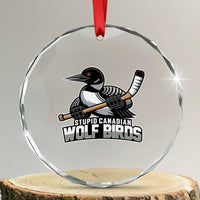 Stupid Canadian Wolf Birds Crystal Glass Ornament Funny Common Loon Viral Hockey Romance - Wonder Print Shop