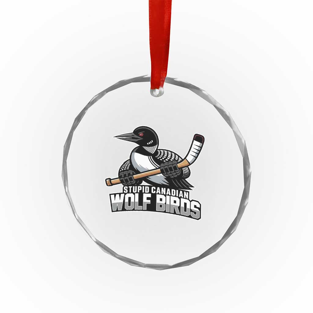 Stupid Canadian Wolf Birds Crystal Glass Ornament Funny Common Loon Viral Hockey Romance - Wonder Print Shop