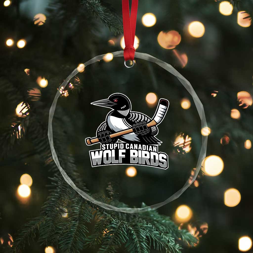 Stupid Canadian Wolf Birds Crystal Glass Ornament Funny Common Loon Viral Hockey Romance - Wonder Print Shop