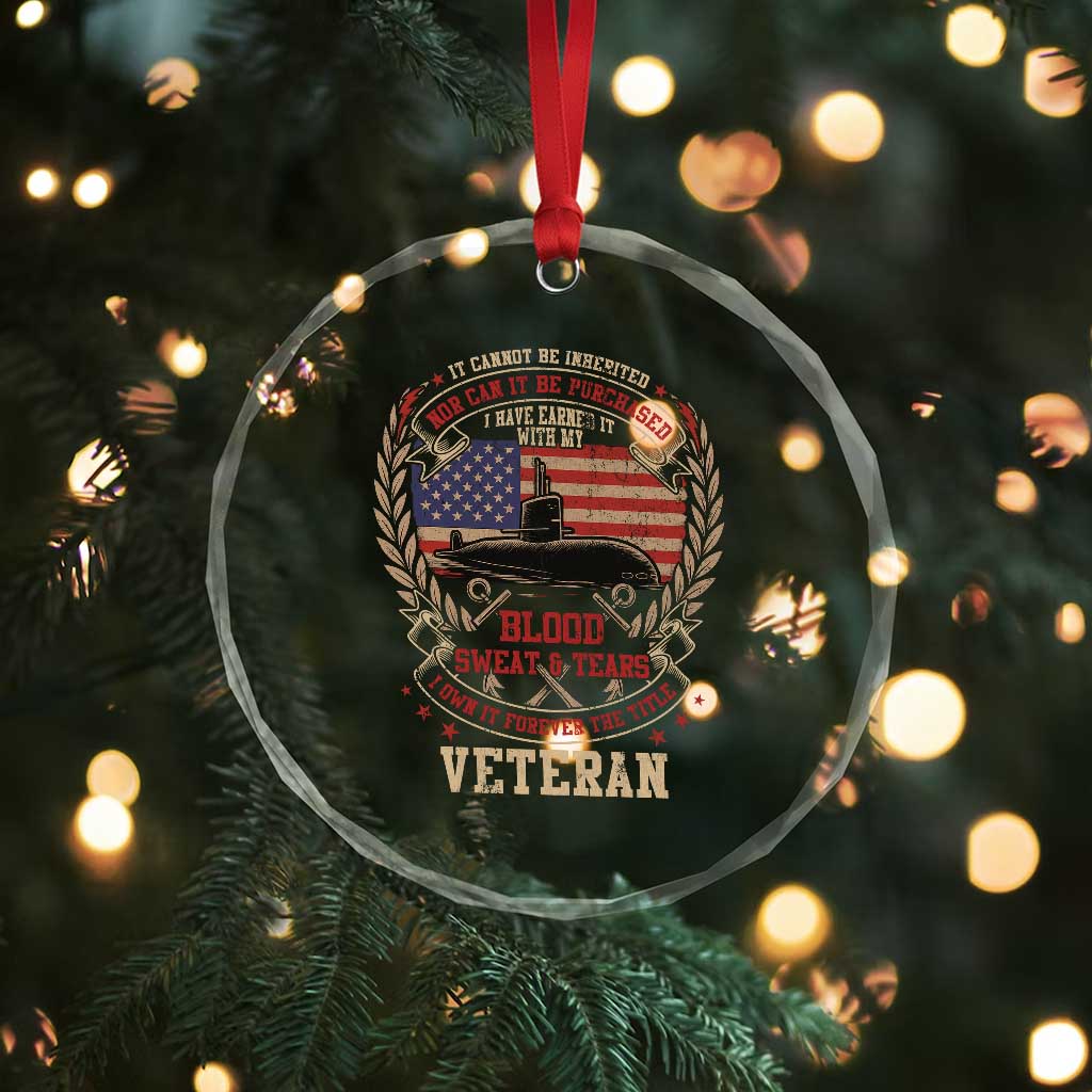 Submarine Veteran Crystal Glass Ornament It Cannot Be Inherited Nor Can It Be Purchased I Have Earned It TS11