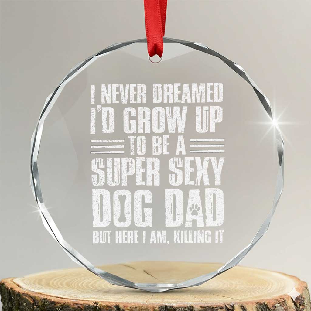 Super Sexy Dog Dad Crystal Glass Ornament Funny Fathers Day Gift for Dog Lovers - Wonder Print Shop