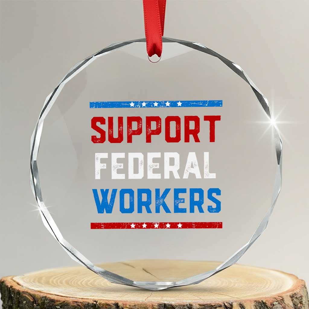 Support Federal Workers Crystal Glass Ornament Patriotic Protect Defend Employee Solidarity - Wonder Print Shop