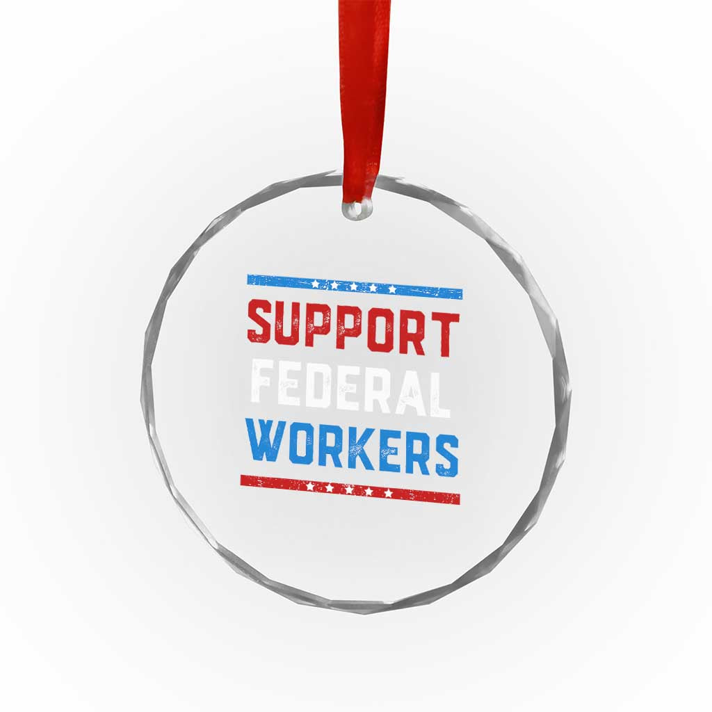 Support Federal Workers Crystal Glass Ornament Patriotic Protect Defend Employee Solidarity - Wonder Print Shop