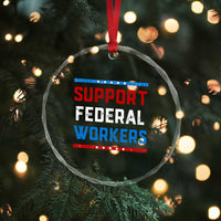 Support Federal Workers Crystal Glass Ornament Patriotic Protect Defend Employee Solidarity - Wonder Print Shop
