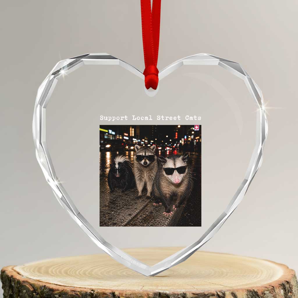 Support Local Street Cats Heart Crystal Glass Ornament Funny Raccoon Skunk Possum Animal Meme
