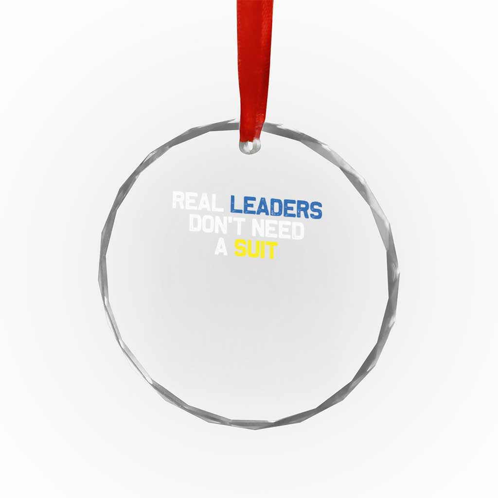 Support Ukraine Crystal Glass Ornament Real Leaders Dont Need Suits