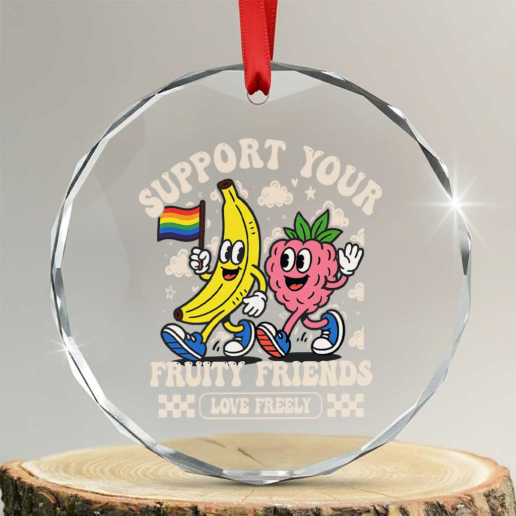 Support Your Fruity Friends Crystal Glass Ornament Retro Cute Banana and Berry LGBT Pride Support - Wonder Print Shop