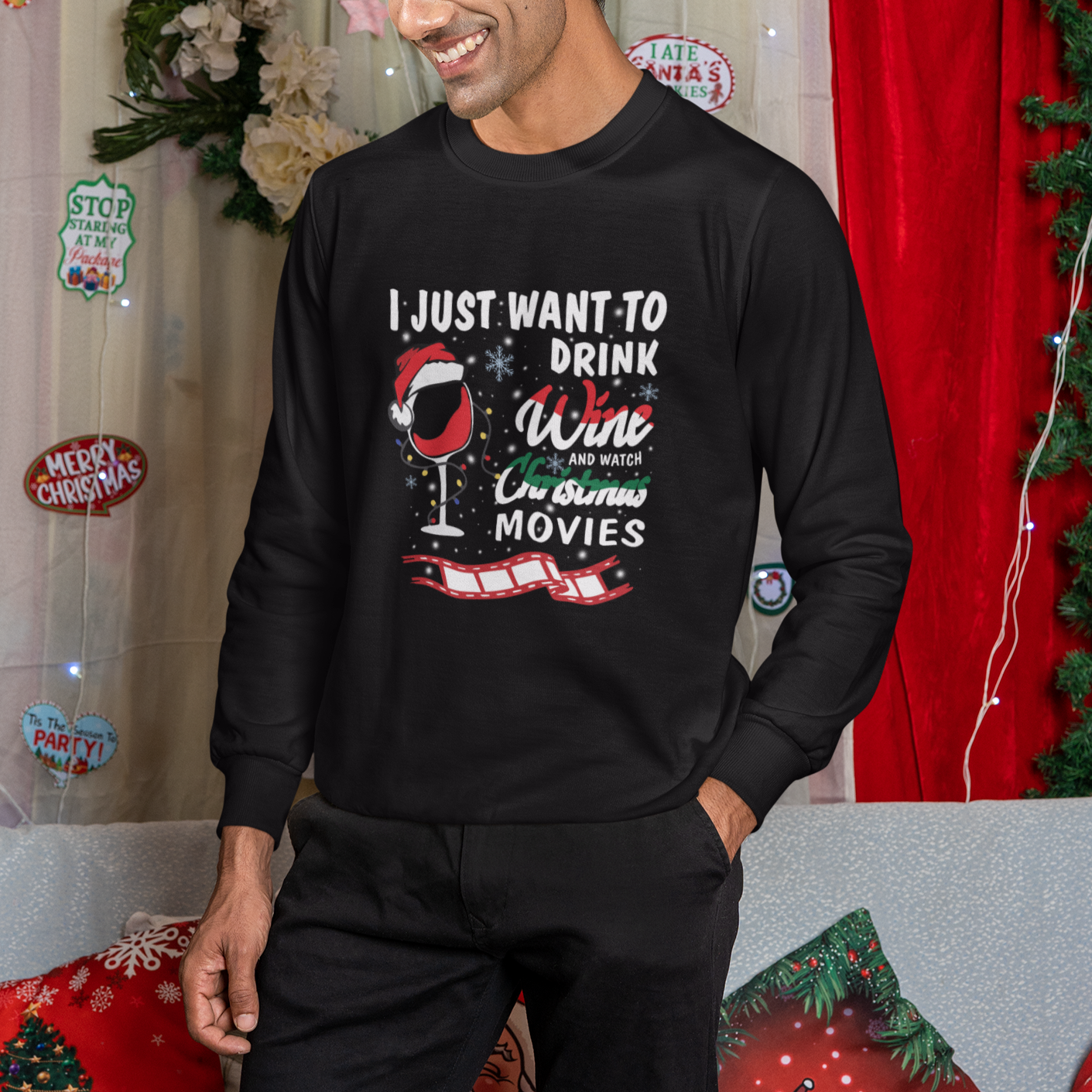 I Just Want to Drink Wine and Watch Christmas Movies Sweatshirt - Wonder Print Shop