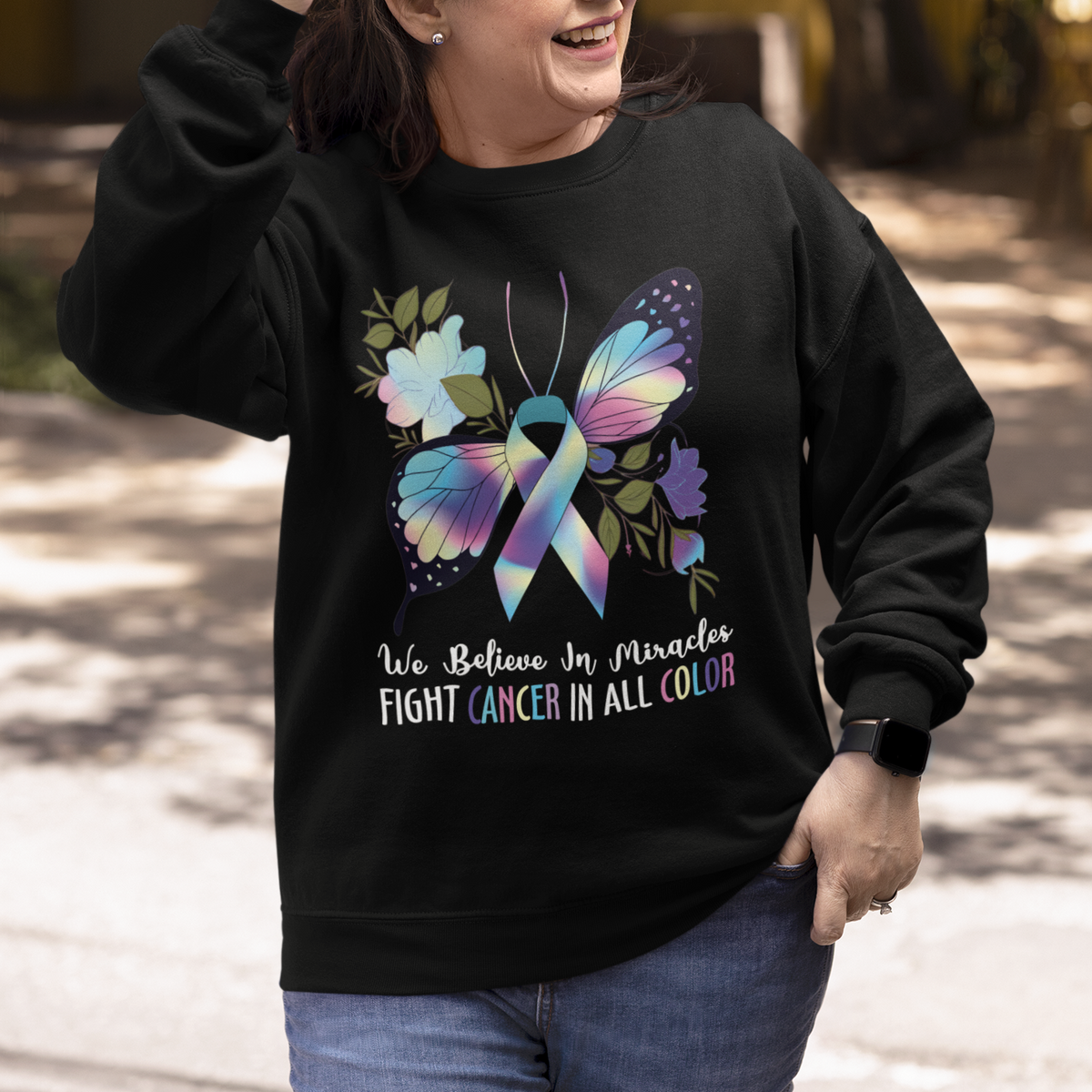 We Believe In Miracles Fight Cancer In All Color Butterfly Flower Sweatshirt - Wonder Print Shop