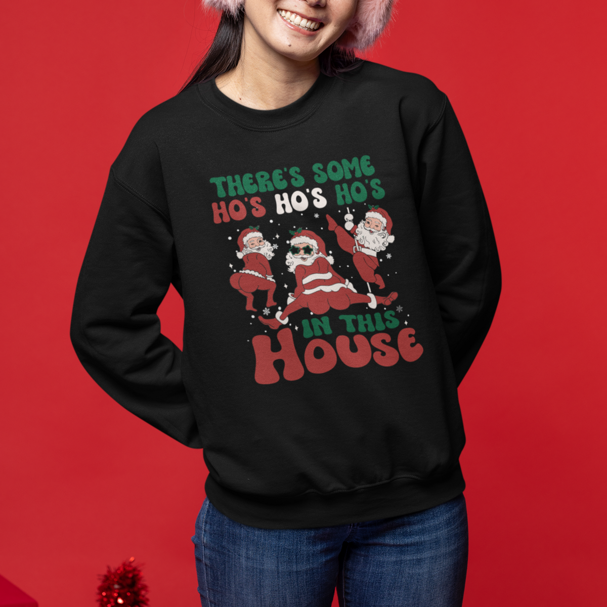 Christmas Santa Sweatshirt Theres Some Hos In This House Funny Xmas - Wonder Print Shop