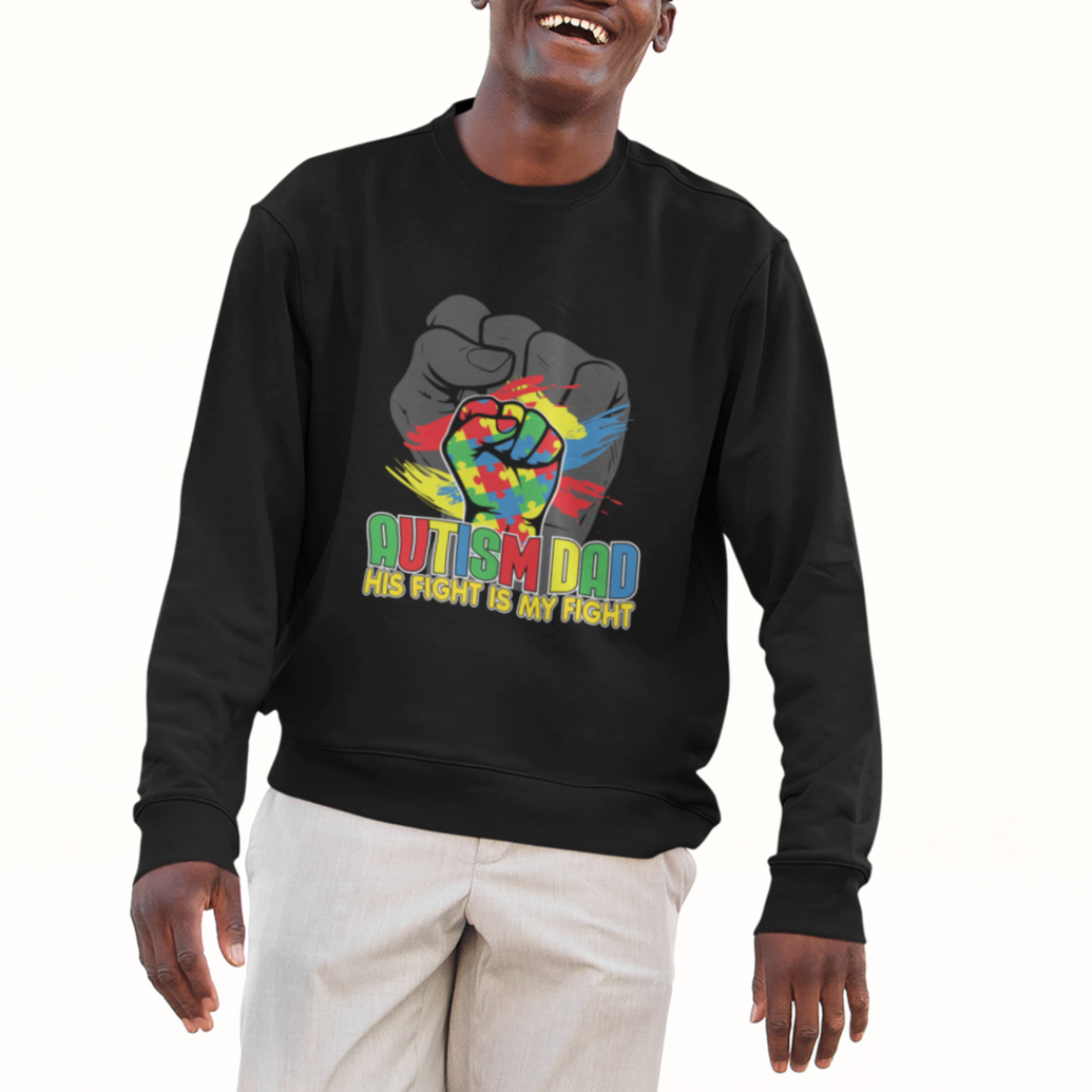 Autism Awareness Sweatshirt His Fight Is My Fight Dad Support - Wonder Print Shop