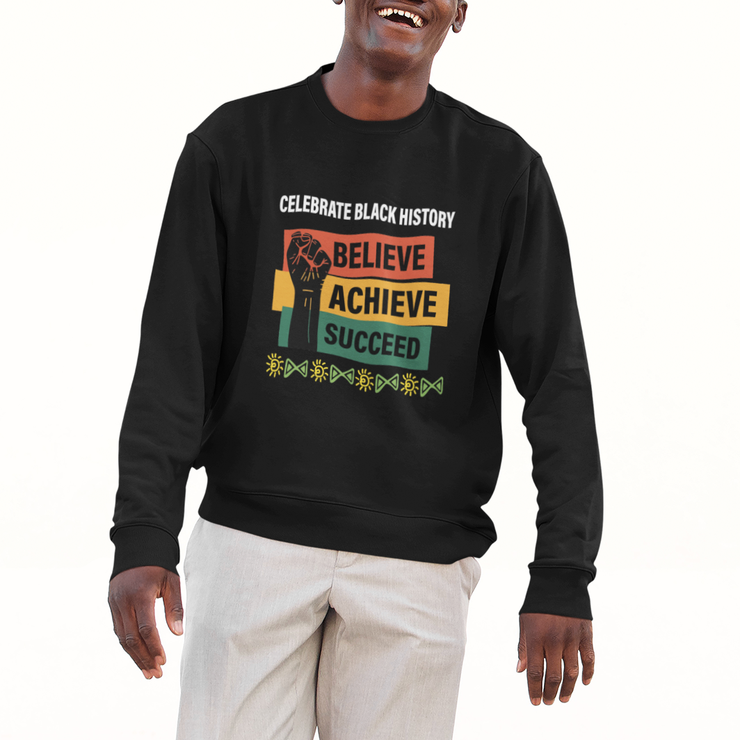 Black History Month Sweatshirt Believe Achieve Succeed African Americans - Wonder Print Shop