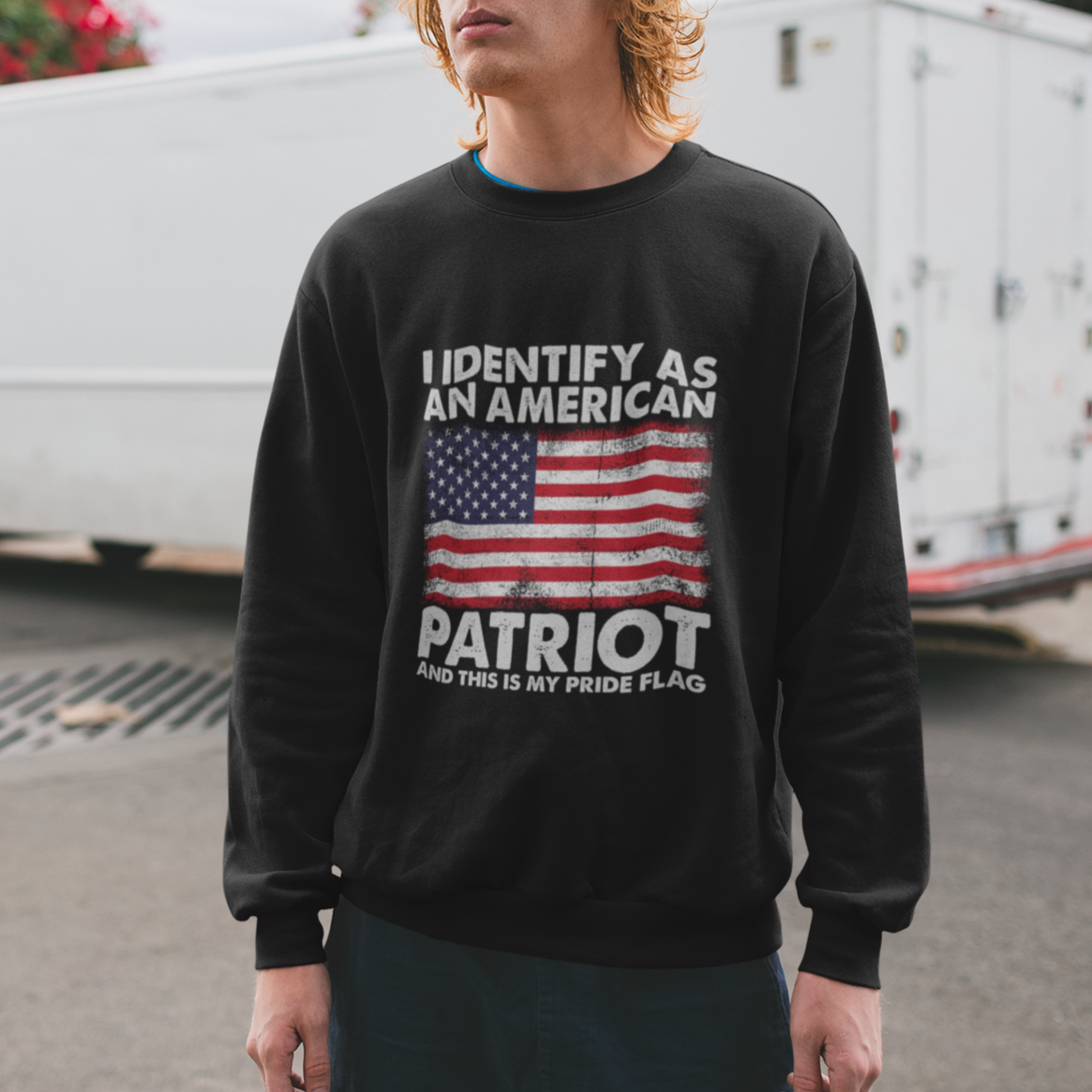 American Patriot Sweatshirt I Identify As An American Patriot This Is My Pride Flag - Wonder Print Shop