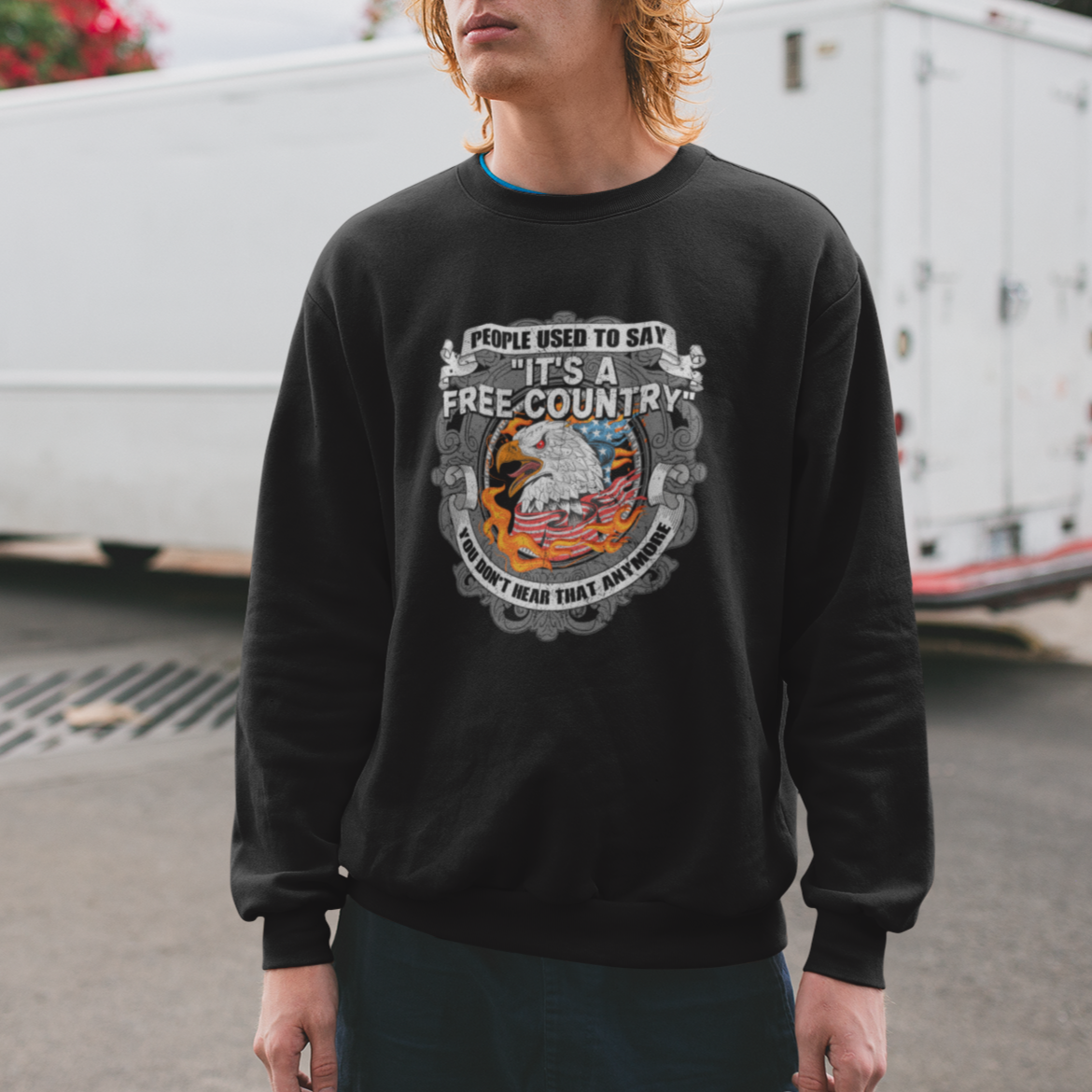 American Patriotic Sweatshirt People Used To Say It's A Free Country You Don't Hear That Anymore - Wonder Print Shop