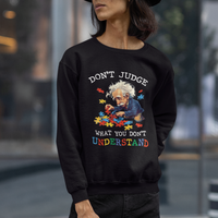 Autism Awareness Sweatshirt Don't Jundge What You Don't Understand Funny - Wonder Print Shop